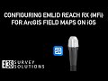 Configuring Emlid Reach RX (MFi) for ArcGIS Field Maps on iOS