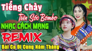 Tiếng Chày Trên Sóc Bom Bo - Thanh Huyền➤Lk Nhạc Cách Mạng Tiền Chiến Remix,Bài Ca Đi Cùng Năm Tháng