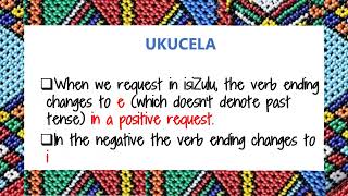 UKUCELA  (HOW TO REQUEST IN ISIZULU) - PART 1