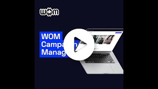 Introducing the WOM Campaign Manager