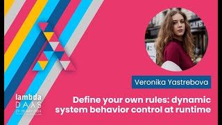 Dynamic system behavior control at runtime - Veronika Yastrebova | Lambda Days 2024