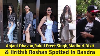 Anjani Dhavan | Rakul Preet Singh | Madhuri Dixit | Hrithik Roshan | Spotted In Bandra