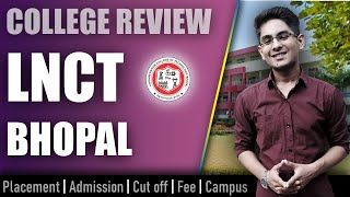 LNCT Bhopal college review | admission, placement, cutoff, fee, campus