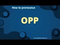 how to pronounce opp in english correctly