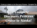 Discovery Princess Alaska Cruise | The Complete Journey