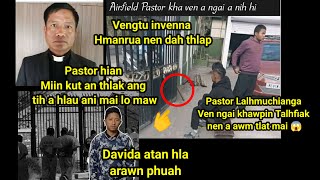 Davida thihna thuthar , Pastor hi a hlauthawng em ni?!😱😡 Vengtu Gate chhungah dah,Talhfiak nen,