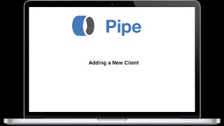 Effortless Client Management: Adding New Clients in PipeTask - A Comprehensive Tutorial