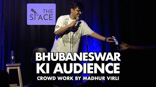 Bhubaneswar ki Audience 🔥  | Stand Up Comedy by Madhur Virli | Crowd Work