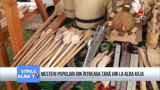 Mesteri populari din intreaga tara vin la Alba Iulia