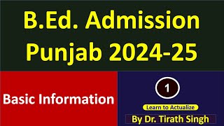 basic information l Punjab B.Ed. Admission 2024-25  l Dr. Tirath Singh l Learn to Actualize