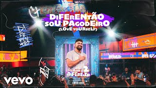 Dilsinho - Diferentão / Sou Pagodeiro (Love Yourself) (Ao Vivo)