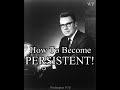 earl nightingale how to become persistent