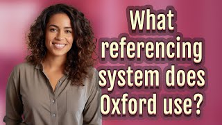 What referencing system does Oxford use?