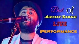 Best Live Performance | Arijit Singh | Best Of Arijit Singh | Live | Full Video | Soulful | HD