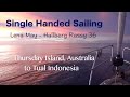 Sailing Single Handed #46 - from Thursday Isl. Australia to Tual Indonesia