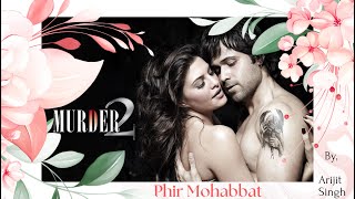 Phir Mohabbat | Arijit Singh | Murder 2 | Emraan Hashmi, Jacqueline Fernandez | Audio Track | MMR✓✓