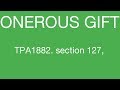 TPA1882.section 127,(Onerous gift)