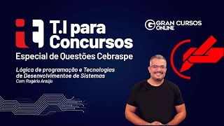 TI para concursos: Especial de Questões  Cebraspe - Lógica de programação com Rogério Araújo