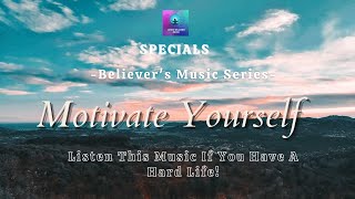 🔴 Motivate Yourself Motivation Music | Listen This If You Live A Hard Life | Believer's Music Series