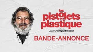 LES PISTOLETS EN PLASTIQUE - Bande-annonce officielle