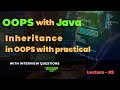 Lecture - 5 | Inheritance in Java with practicals | Types of Inheritance | with Interview Questions