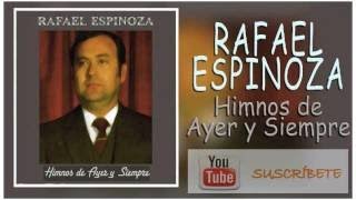 Rafael Espinoza, himnos de ayer y Siempre, album completo