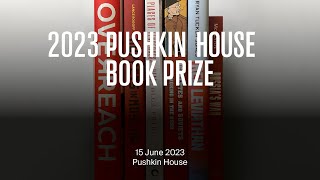 Pushkin House Book Prize 2023 Award Ceremony, 15 June 2023