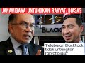 BODOH!! JANAWIBAWA UNTUNGKAN RAKYAT BIASA KE? WAN FAYHSAL KATA BLACKROCK TAK UNTUNGKAN RAKYAT BIASA!