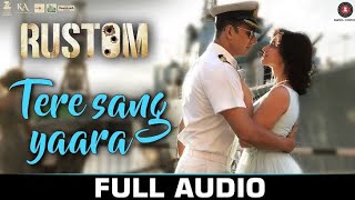 Tere Sang Yaara Full Video Song | Rustom I Akshay Kumar & Ileana D'cruz Arko ft Atif