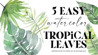 Easiest way to paint FIVE watercolor tropical leaves
