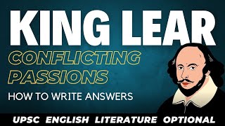 UPSC English Literature Optional | How to Write Ans - Conflicting passions in King Lear | IAS PSC