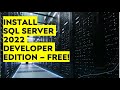 Install SQL Server 2022 Developer and SQL Server Management Studio (SSMS 2024) - for FREE
