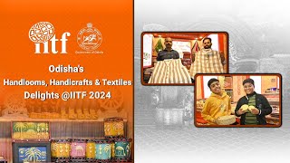 Odisha's Handlooms, Handicrafts \u0026 Textiles Delights at IITF 2024