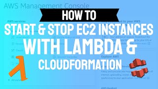Start & Stop EC2 Instances using Lambda and Cloudformation [AWS Screencast]