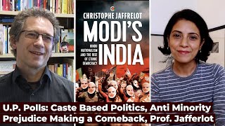 U.P. Polls: Caste Based Politics, Anti Minority Prejudice Making a Comeback, Prof. Jafferlot