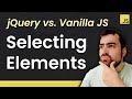 jQuery vs. Vanilla JavaScript: Selecting HTML Elements