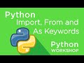 Python Workshop - Import, From & As Keywords