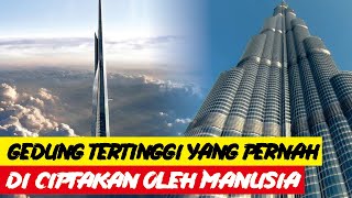 Setinggi apa si gedung-gedung tertinggi yang pernah diciptkan manusia?