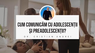 Cum comunici cu adolescentul sau preadolescentul tău?