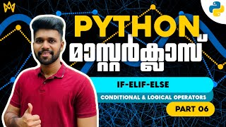 Part 6 | If-Elif-Else in Python with Comparison & Logical Operators | Python Malayalam Tutorial