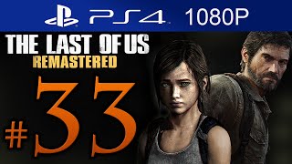 The Last Of Us Remastered Walkthrough Part 33 [1080p HD] (HARD) - No Commentary