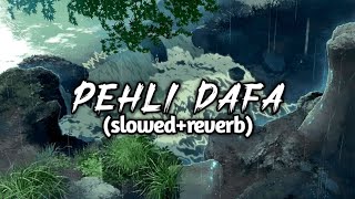 Pehli Dafa (Slowed+Reverb) Full HD Video Song| Satyajeet Jena |Chill Vibes Lofi