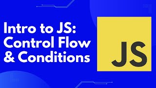 Intro to JavaScript: Control Flow and Conditional Statements