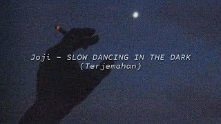 Joji - SLOW DANCING IN THE DARK Lyrics Terjemahan Indonesia
