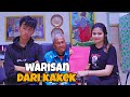 WARISAN DARI KAKEK