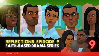 Reflections, Episode 9 (Faith-based Animated Drama Movie Series)