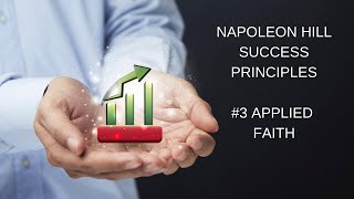 Napoleon Hill’s 17 principles of success: #3 Applied Faith