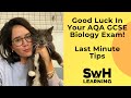 Good Luck In Your AQA GCSE Biology Exam!... Last Minute Tips