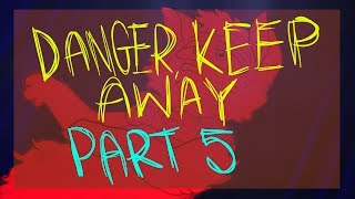 Danger, Keep Away [OC MAP] Part 5 for Pillow King