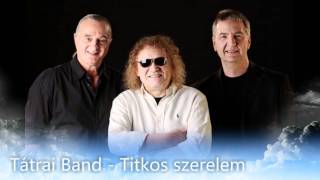 Tátrai Band - Titkos szerelem [HD]